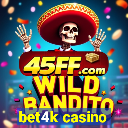bet4k casino